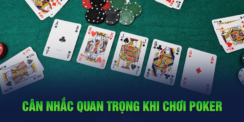 Poker Game Bài Đấu Trí, Kịch Tính, Thưởng Lớn Nhất Hiện Nay 7 Cân nhắc quan trọng khi chơi Poker