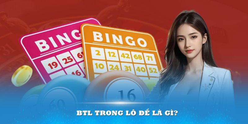 BTL Trong Lô Đề Là Gì? Kinh Nghiệm Chơi Bạch Thủ Lô Luôn Thắng 4 BTL Trong Lô Đề Là Gì? Kinh Nghiệm Chơi Bạch Thủ Lô Luôn Thắng